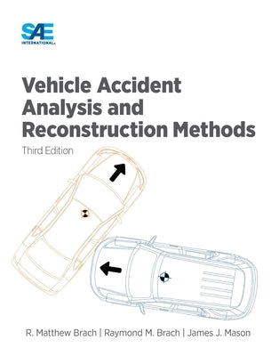 Vehicle Accident Analysis and Reconstruction Methods, Third Edition by Brach, Raymond