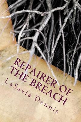 Repairer of the Breach by Dennis, Lasavia