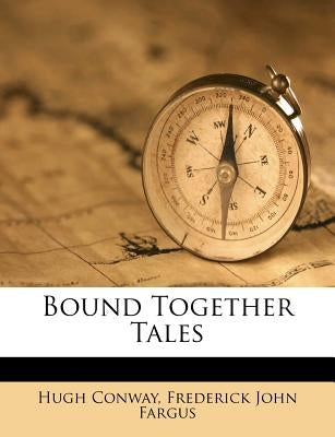 Bound Together Tales by Conway, Hugh