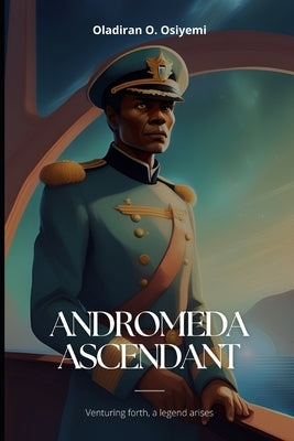 Andromeda Ascendant by Osiyemi, Oladiran O.