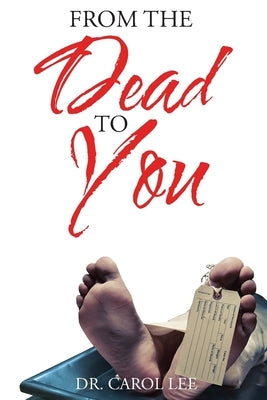 From the Dead to You by Lee, Carol