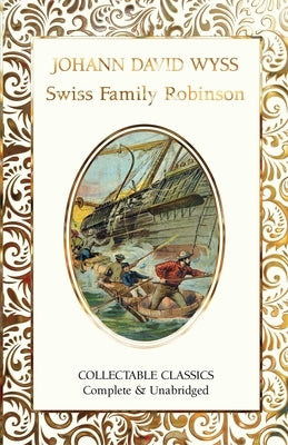 The Swiss Family Robinson by David Wyss, Johann