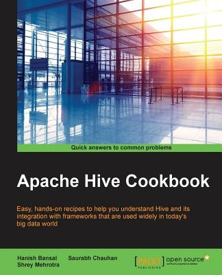 Apache Hive Cookbook by Mehrotra, Shrey