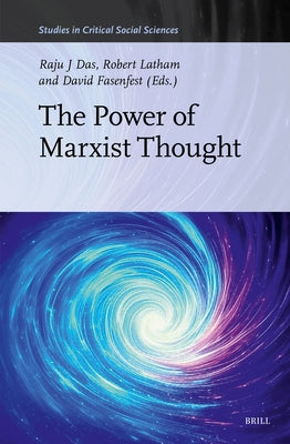 The Power of Marxist Thought: Volume 1 by Das, Raju J.