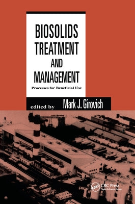 Biosolids Treatment and Management: Processes for Beneficial Use by Girovich, Mark J.