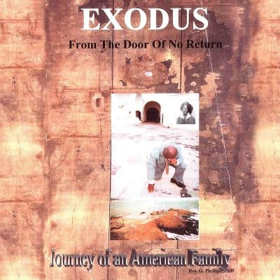 Exodus from the Door of No Return: Journey of an American Family by Phillips, Roy G.