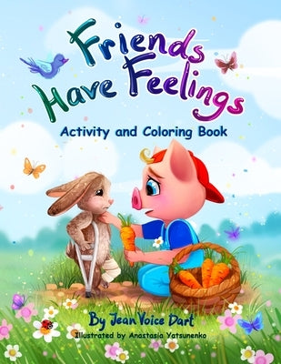 Friends Have Feelings Activity and Coloring Book by Voice Dart, Jean