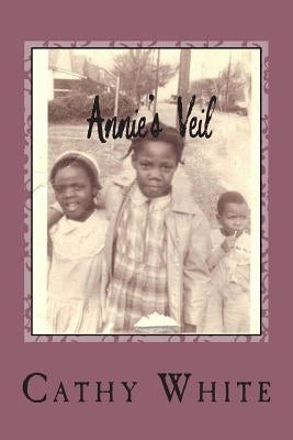 Annie's Veil by White, Cathy