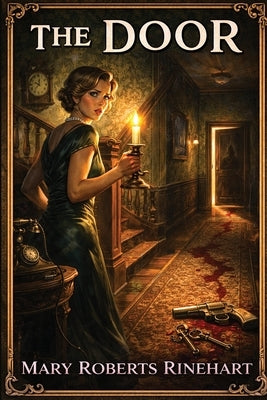 The Door: A Positronic Book by Rinehart, Mary Roberts