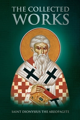 The Collected Works by The Areopagite, Saint Dionysius