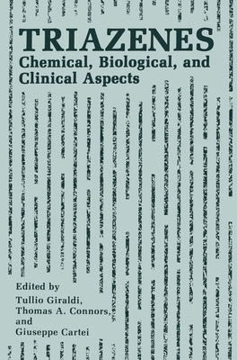 Triazenes: Chemical, Biological and Clinical Aspects by Giraldi, Tullio Ed.
