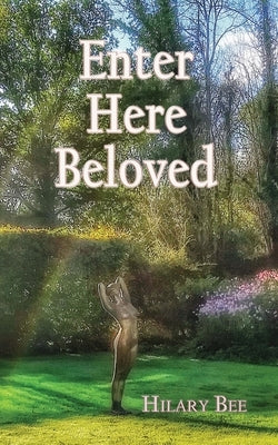 Enter Here Beloved by Bee, Hilary