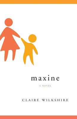 Maxine by Wilkshire, Claire