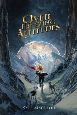 Over Freezing Altitudes by MacLeod, Kate