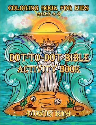 Dot-To-Dot Bible Activity Book by Kim, Edwin
