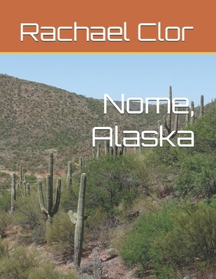 Nome, Alaska by Clor, Rachael