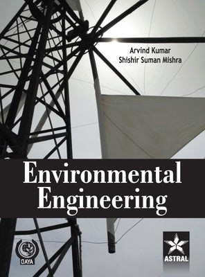 Environmental Engineering by Kumar, Arvind &. Mishra Shishir Kumar