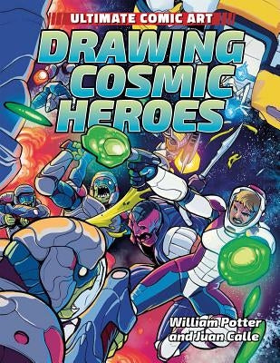 Drawing Cosmic Heroes by Potter, William