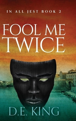 Fool Me Twice by King, D. E.