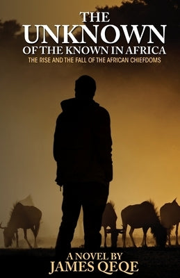 The Unknown of the Known in Africa by Qeqe, James