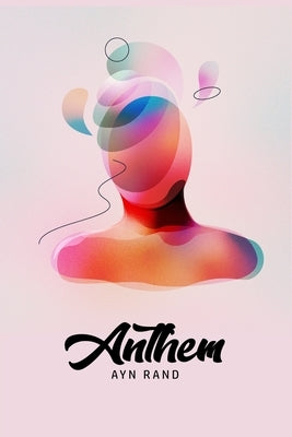 Anthem by Rand, Ayn