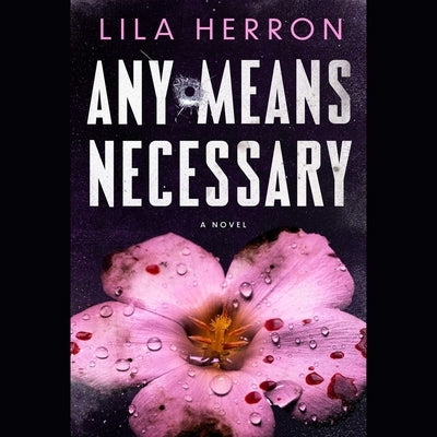 Any Means Necessary by Herron, Lila