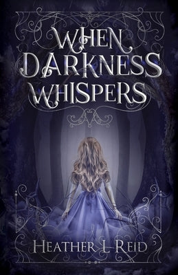 When Darkness Whispers by Reid, Heather L.