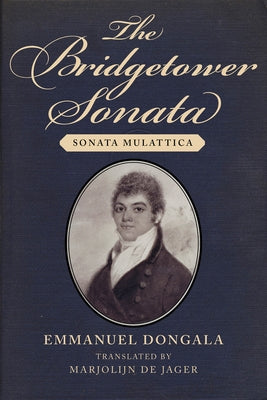 The Bridgetower Sonata: Sonata Mulattica by Dongala, Emmanuel