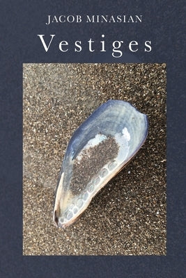 Vestiges by Minasian, Jacob
