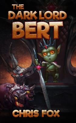 The Dark Lord Bert by Fox, Chris