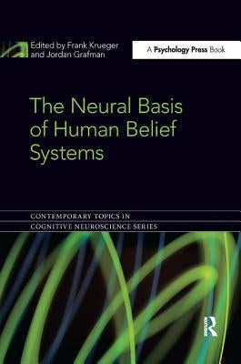 The Neural Basis of Human Belief Systems by Krueger, Frank