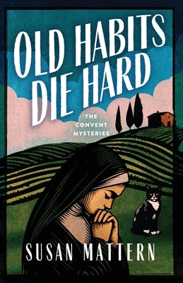 Old Habits Die Hard: A Convent Mystery by Mattern, Susan