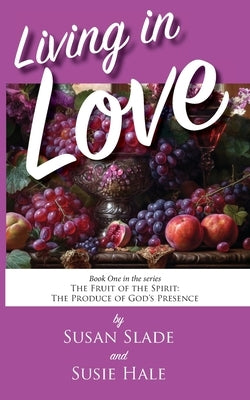 Living In Love by Slade, Susan