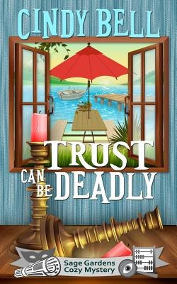 Trust Can Be Deadly by Bell, Cindy