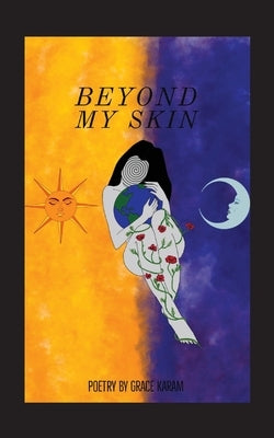 Beyond My Skin by Karam, Grace
