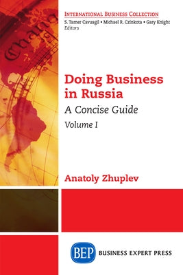 Doing Business in Russia, Volume I: A Concise Guide by Zhuplev, Anatoly