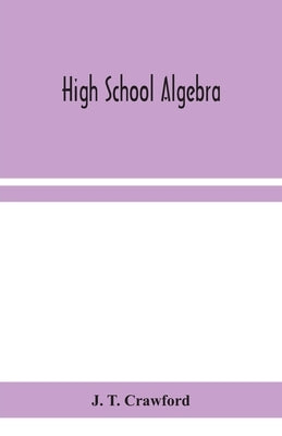 High School Algebra by J T Crawford