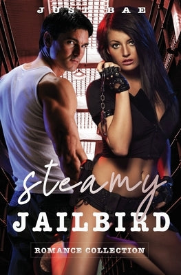 Steamy Jailbird Romance Collection by Bae, Just