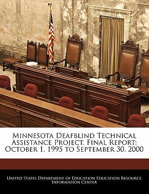 Minnesota Deafblind Technical Assistance Project. Final Report: October 1, 1995 to September 30, 2000 by United States Department of Education Ed