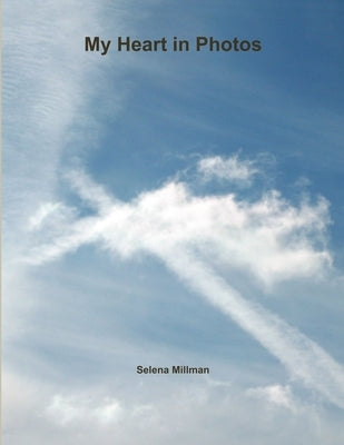 My Heart in Photos by Millman, Selena