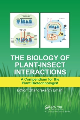 The Biology of Plant-Insect Interactions: A Compendium for the Plant Biotechnologist by Emani, Chandrakanth