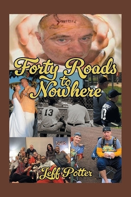 Forty Roads to Nowhere by Potter, Jeff