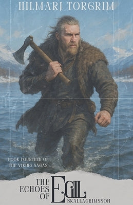 The Echoes of Egil Skallagrimsson by Torgrim, Hilmarj