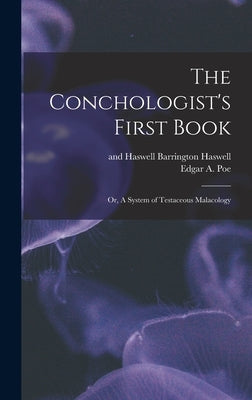 The Conchologist's First Book: Or, A System of Testaceous Malacology by Poe, Edgar a.