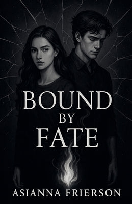 Bound by Fate by Frierson, Asianna
