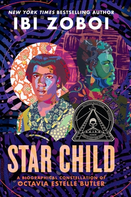 Star Child: A Biographical Constellation of Octavia Estelle Butler by Zoboi, Ibi
