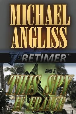 This Spy in France by Angliss, Michael