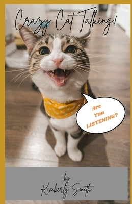 Crazy Cat Talking by Smith, Kimberly