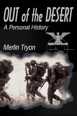 Out of the Desert: A Personal History by Tryon, Merlin