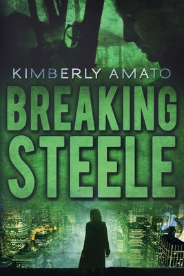Breaking Steele by Amato, Kimberly